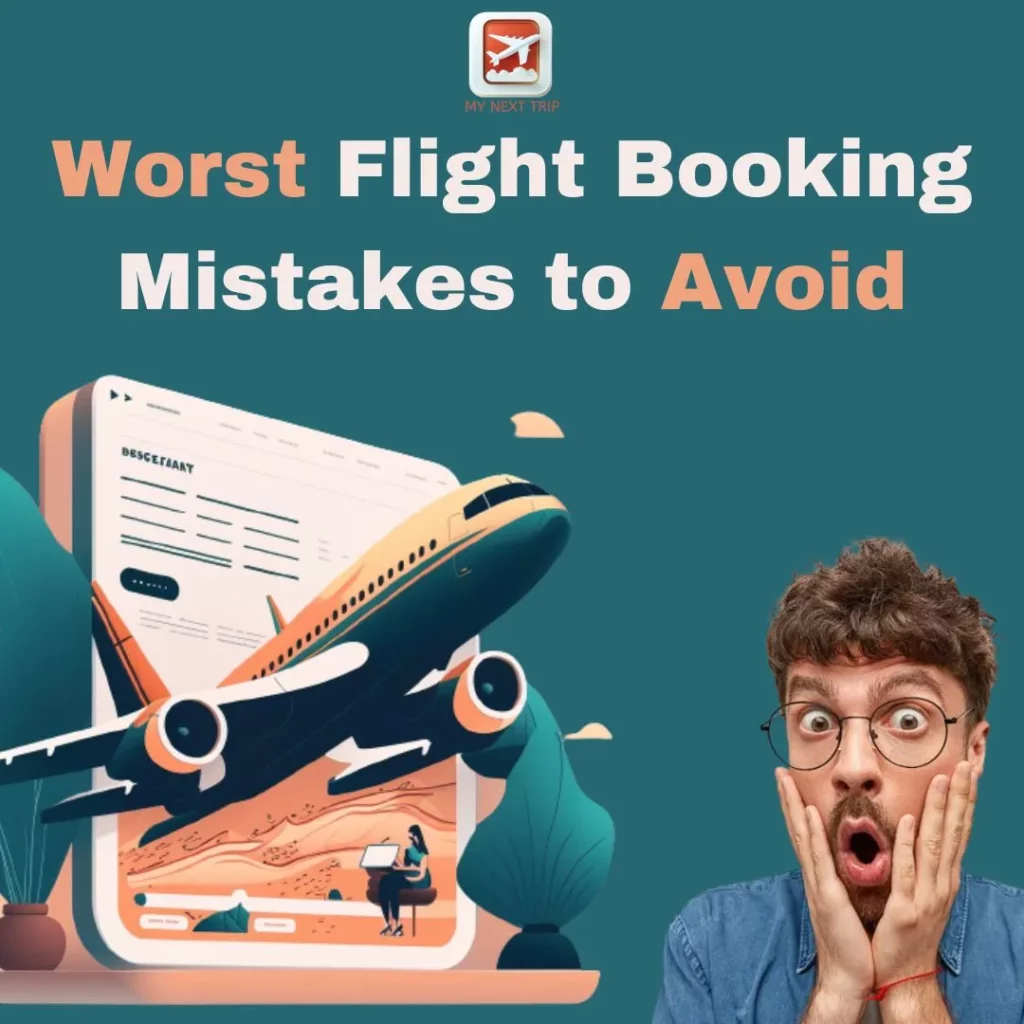 Worst Flight Booking Mistakes to Avoid